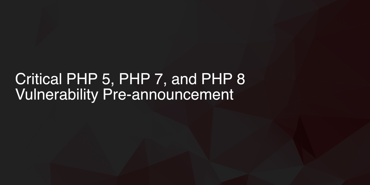Critical vulnerability pre-announcement for all PHP versions