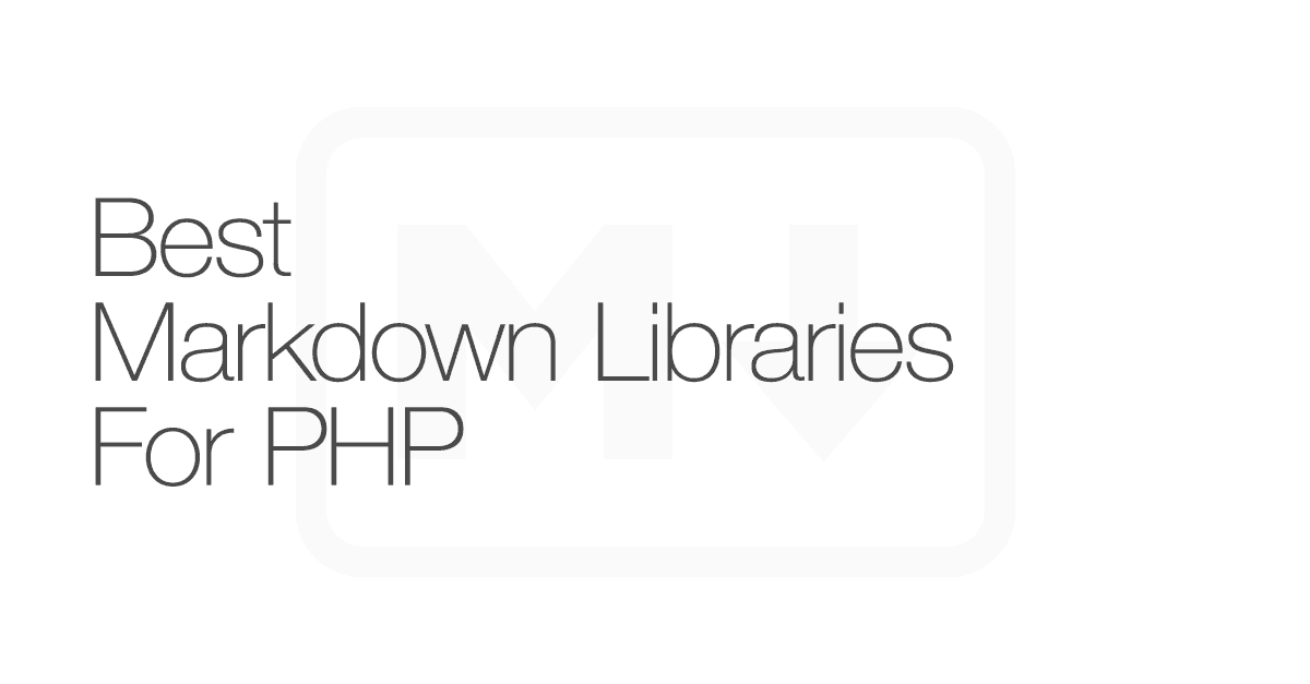 Best Markdown libraries for PHP